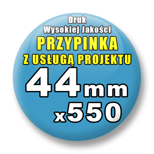 Przypinki 550 szt. / Buttony Badziki Na Zamówienie / Twój Wzór Logo Foto Projekt / 44 mm.