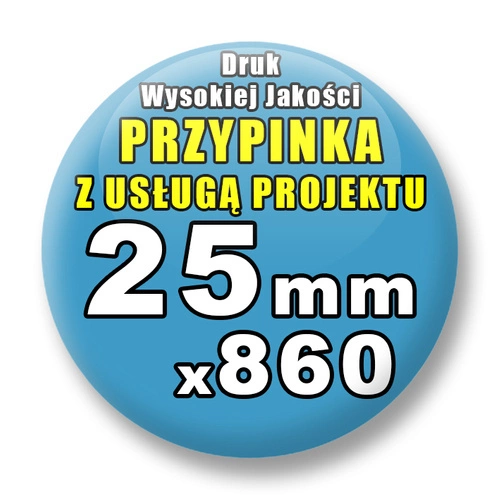 Przypinki 860 szt. / Buttony Badziki Na Zamówienie / Twój Wzór Logo Foto Projekt / 25 mm.
