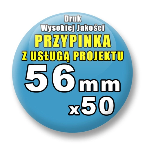 Przypinki 50 szt. / Buttony Badziki Na Zamówienie / Twój Wzór Logo Foto Projekt / 56 mm.