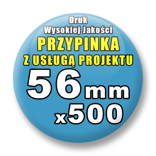 Przypinki 500 szt. / Buttony Badziki Na Zamówienie / Twój Wzór Logo Foto Projekt / 56 mm.