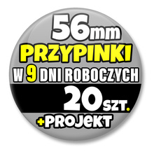 Przypinki Na Zamówienie w 9 dni / 56mm 20 szt. / Buttony Badziki / Twój Wzór Logo Foto Projekt