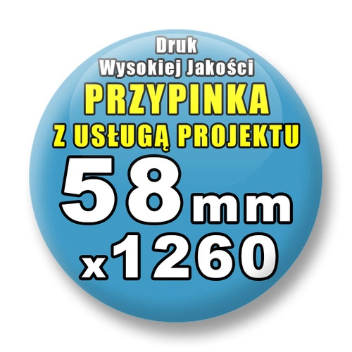 Przypinki 1260 szt. / Buttony Badziki Na Zamówienie / Twój Wzór Logo Foto Projekt / 58 mm.