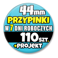 Przypinki Na Zamówienie w 7 dni / 44mm 110 szt. / Buttony Badziki / Twój Wzór Logo Foto Projekt