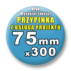 Przypinki 300 szt. / Buttony Badziki Na Zamówienie / Twój Wzór Logo Foto Projekt / 75 mm.