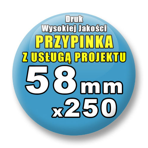 Przypinki 250 szt. / Buttony Badziki Na Zamówienie / Twój Wzór Logo Foto Projekt / 58 mm.