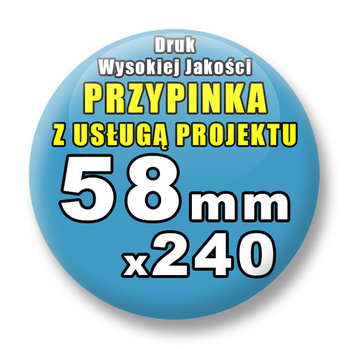240 szt. / Przypinki Na Zamówienie / Twój Wzór Logo Foto Projekt / 58 mm.