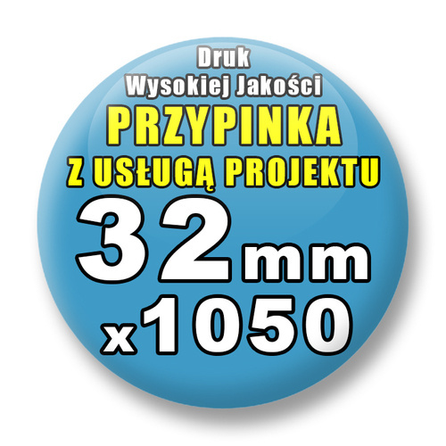 Przypinki 1050 szt. / Buttony Badziki Na Zamówienie / Twój Wzór Logo Foto Projekt / 32 mm.
